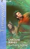 Burnes, Caroline: Bewitching Familiar Burnes, Caroline: Bewitching Familiar