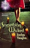Vaughn, Evelyn: Something Wicked