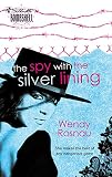 Rosnau, Wendy: The Spy With the Silver Lining Rosnau, Wendy: The Spy With the Silver Lining