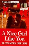 Sellers, Alexandra: A Nice Girl Like You Sellers, Alexandra: A Nice Girl Like You