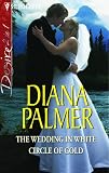 Palmer, Diana: The Wedding in White Circle of Gold