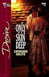 Galitz, Cathleen: Only Skin Deep Galitz, Cathleen: Only Skin Deep