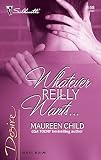 Child, Maureen: Whatever Reilly Wants... Child, Maureen: Whatever Reilly Wants...