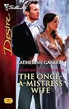 Garbera, Katherine: The Once-a-mistress Wife Garbera, Katherine: The Once-a-mistress Wife