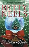 Neels, Betty: A Christmas to Remember: The Mistletoe Kiss; Roses for Christmas Neels, Betty: A Christmas to Remember: The Mistletoe Kiss; Roses for Christmas
