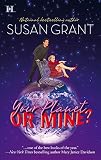 Grant, Susan: Your Planet or Mine? Grant, Susan: Your Planet or Mine?