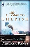 Raney, Deborah: A Vow to Cherish Raney, Deborah: A Vow to Cherish