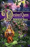 Hale, Deborah: The Destined Queen