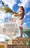 Cast, P. C.: Divine by Mistake Cast, P. C.: Divine by Mistake
