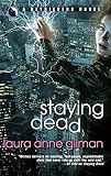 Gilman, Laura Anne: Staying Dead Gilman, Laura Anne: Staying Dead