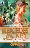 Lackey, Mercedes: One Good Knight