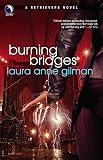 Gilman, Laura: Burning Bridges Gilman, Laura: Burning Bridges