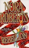 Roberts, Nora: Rebellion Roberts, Nora: Rebellion