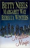 Neels, Betty: Mistletoe Magic: A Christmas Romance, An Outback Christmas, Sarah's First Christmas Neels, Betty: Mistletoe Magic: A Christmas Romance, An Outback Christmas, Sarah's First Christmas