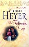 Heyer, Georgette: The Talisman Ring Heyer, Georgette: The Talisman Ring