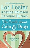 Rolofson, Kristine: The Truth About Cats & Dogs