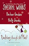 Woods, Sherryl: Dashing Through the Mall: Santa, Baby, Assignment Humbug, Deck the Halls Woods, Sherryl: Dashing Through the Mall: Santa, Baby, Assignment Humbug, Deck the Halls