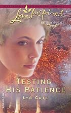 Testing His Patience by Lyn Cote