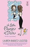 Baratz-Logsted, Lauren: A Little Change of Face