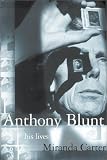 Carter, Miranda: Anthony Blunt: His Lives Carter, Miranda: Anthony Blunt: His Lives