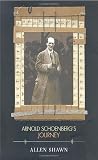 Shawn, Allen: Arnold Schoenberg's Journey