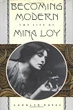 Burke, Carolyn: Becoming Modern: The Life of Mina Loy