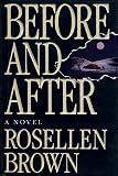 Brown, Rosellen: Before and After
