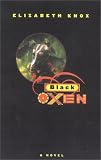 Knox, Elizabeth: Black Oxen Knox, Elizabeth: Black Oxen