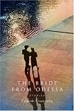 Cozarinsky, Edgardo: The Bride from Odessa Cozarinsky, Edgardo: The Bride from Odessa