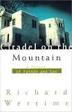 Wertime, Richard: Citadel on the Mountain