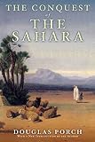 Porch, Douglas: The Conquest Of The Sahara Porch, Douglas: The Conquest Of The Sahara