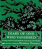 Heaney, Seamus: Diary of One Who Vanished: A Song Cycle Heaney, Seamus: Diary of One Who Vanished: A Song Cycle