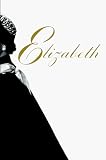 Bradford, Sarah: Elizabeth: A Biography of Britain's Queen