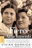 Gornick, Vivian: Fierce Attachments: A Memoir Gornick, Vivian: Fierce Attachments: A Memoir