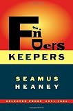 Heaney, Seamus: Finders Keepers: Selected Prose 1971 to 2001 Heaney, Seamus: Finders Keepers: Selected Prose 1971 to 2001