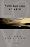 Williams, Niall: Four Letters of Love Williams, Niall: Four Letters of Love