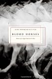 Sullivan, John Jeremiah: Blood Horses: Notes of a Sportwriter's Son