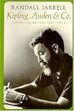 Jarrell, Randall: Kipling, Auden and Company: Essays and Reviews, 1935-1964
