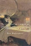 Hofstadter, Dan: The Love Affair As a Work of Art Hofstadter, Dan: The Love Affair As a Work of Art