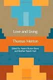 Merton, Thomas: Love and Living