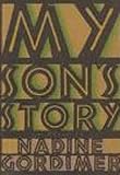 Gordimer, Nadine: My Son's Story Gordimer, Nadine: My Son's Story