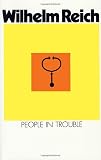 Reich, Wilhelm: People in Trouble: Volume Two of the Emotional Plague of Mankind