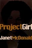 McDonald, Janet: Project Girl McDonald, Janet: Project Girl