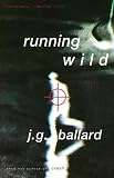 Ballard, J. G.: Running Wild