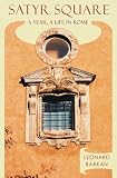 Barkan, Leonard: Satyr Square: A Year, a Life in Rome Barkan, Leonard: Satyr Square: A Year, a Life in Rome