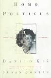 Kis, Danilo: Homo Poeticus: Essays and Interviews Kis, Danilo: Homo Poeticus: Essays and Interviews