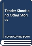 Colette: Tender Shoot and Other Stories Colette: Tender Shoot and Other Stories