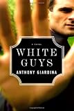 Giardina, Anthony: White Guys Giardina, Anthony: White Guys