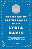 Davis, Lydia: Varieties of Disturbance: Stories