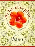Kincaid, Jamaica: My Favorite Plant: Writers and Gardeners on the Plants They Love